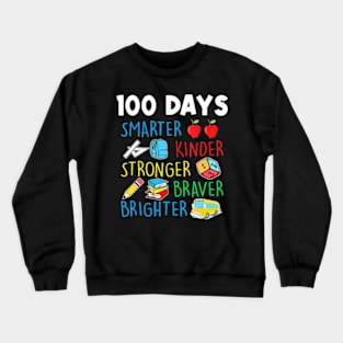 Smarter Kinder Stronger Brighter 100 Days Of School Teacher Crewneck Sweatshirt